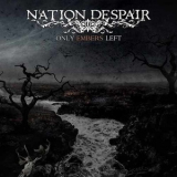 Nation Despair - Only Embers Left '2013