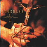 Squealer - Under The Cross '2002