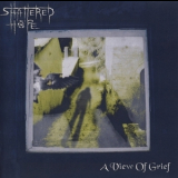 Shattered Hope - A View Of Grief '2005