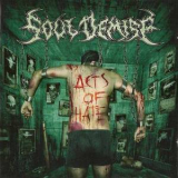 Soul Demise - Acts Of Hate '2009
