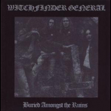 Witchfinder General - Buried Amongst The Ruins '1981