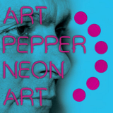 Art Pepper - Neon Art, Vol.2 '1981