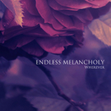 Endless Melancholy - Wherever '2014