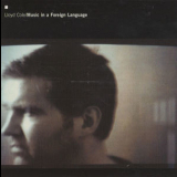 Lloyd Cole - Music In A Foreign Language '2003