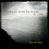 Collapse Under The Empire - The Remixes    ( Vs. Cato) '2015