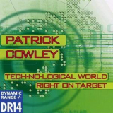 Patrick Cowley - Tech-No-Logical World  &  Right On Target '1993