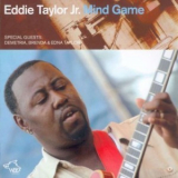 Eddie Taylor Jr. - Mind Games - Chicago Blues Session Vol 65 '2006