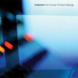 Federsen - For Future Times & Beings '2012