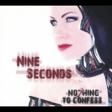 Nine Seconds - Nothing To Confess '2014