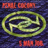 Penal Colony - 5 Man Job '1995