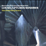 Bernard & Francois Baschet - Les Sculptures Sonores - The First Fifty Years '1999