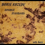 Boris Kozlov - Double Standard '2010