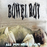 Bowel Rot - All You Need Is Hate '2013