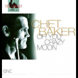Chet Baker - Oh You Crazy Moon '2005