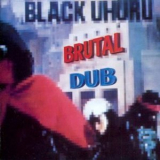 Black Uhuru - Brutal Dub '1986