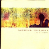 Boxhead Ensemble - Two Brothers '2001