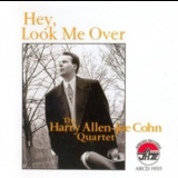 Harry Allen & Joe Cohn Quartet, The - Hey, Look Me Over '2004