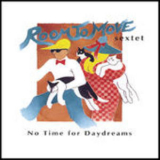 Room To Move Sextet - No Time For Daydreams '1993
