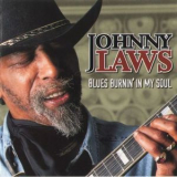 Johnny Laws - Blues Burnin' In My Soul '1999