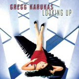 Gregg Karukas - Looking Up '2004