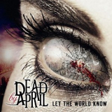 Dead By April - Let The World Know [uicn-1056] japan '2014