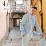 Nate Harasim - Love's Taken Over '2008