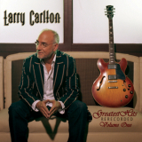 Larry Carlton - Greatest Hits Vol. 1 '2007