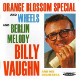 Billy Vaughn - Orange Blossom Special & Wheels / Berlin Melody '2012