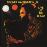 Grover Washington, Jr. - Live At The Bijou '1977