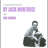 Jack Montrose With Bob Gordon - Arranged, Composed, Played By Jack Montrose '1955