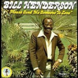 Bill Henderson - Please Send Me Someone To Love '2000