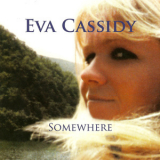 Eva Cassidy - Somewhere '2008