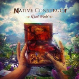 Native Construct - Quiet World '2015