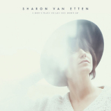Sharon Van Etten - I Don't Want To Let You Down '2015