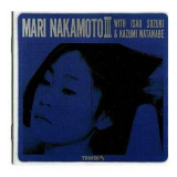 Mari Nakamoto - Mari Nakamoto Iii With Isao Suzuki & Kazumi Watanabe. '1975