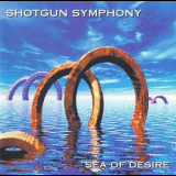 Shotgun Symphony - Sea Of Desire '1999