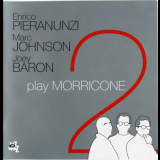 Enrico Pieranunzi - Marc Johnson / Joey Baron / Play Morricone 2 '2002