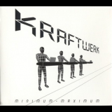 Kraftwerk - Minimum-Maximum '2005