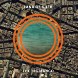 Land Of Kush - The Big Mango '2013