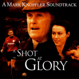 Mark Knopfler - A Shot At Glory '2001