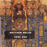 Matthew Welch - Ceol Nua '2002