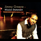 Jimmy Greene - Mission Statement '2009