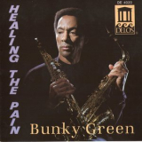 Bunky Green - Healing The Pain '1990