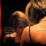 Sylvia Fernandez Sextet - L'eau Amie Ou Ennemie '2012