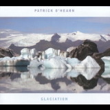 Patrick O'hearn - Glaciation '2007