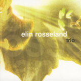 Elin Rosseland - Trio '2007