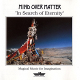 Mind Over Matter - In Search Of Eternity '1992