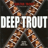 Walter Trout - Deep Trout  '2005