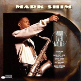 Mark Shim - Mind Over Matter '1998