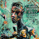 Randy Weston & Billy Harper - The Roots Of The Blues '2013